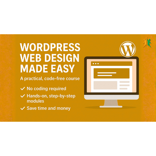 WordPress Web Design Made Easy: Launch Your Website Code-Free!